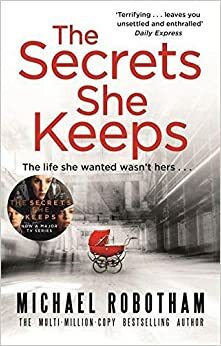 The Secrets She Keeps by Michael Robotham