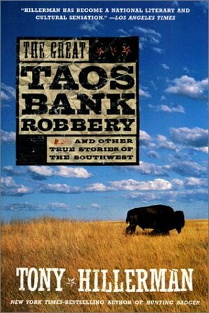 The Great Taos Bank Robbery and other True Stories of the Southwest by Tony Hillerman