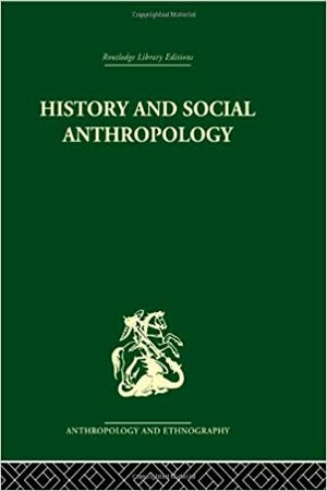 History and Social Anthropology by I.M. Lewis