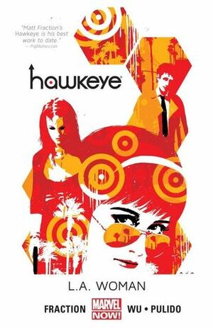 Hawkeye, Volume 3: L.A. Woman by Matt Hollingsworth, Annie Wu, David Aja, Javier Pulido, Matt Fraction, Clayton Cowles