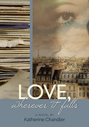 Love, wherever it falls by Katherine Chandler