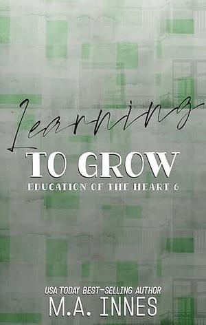 Learning to Grow by M.A. Innes, M.A. Innes