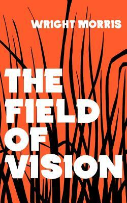 The Field of Vision by Wright Morris