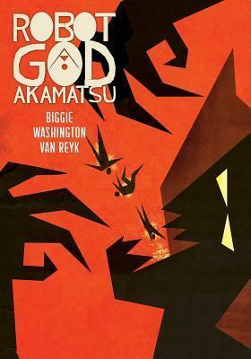 Robot God Akamatsu, Vol. 1, Graphic Novel by Josh van Reyk, James Biggie, Frankie B. Washington