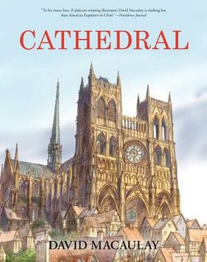 Cathedral: The Story of Its Construction, Revised and in Full Color by David Macaulay