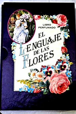 El Lenguaje de las Flores by Sheila Pickles