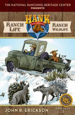 Ranch Life: Ranch Wildlife: Hank's Ranch Life #3 by John R. Erickson