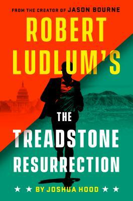 Robert Ludlum's the Treadstone Resurrection by Joshua Hood