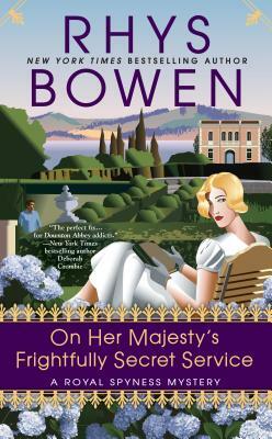 On Her Majesty's Frightfully Secret Service by Rhys Bowen