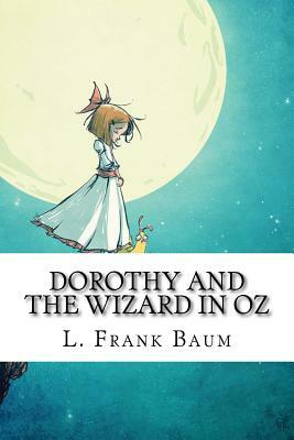 Dorothy and the Wizard in Oz by L. Frank Baum