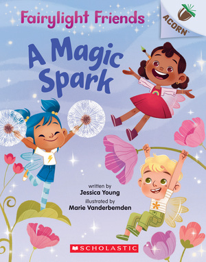 A Magic Spark: An Acorn Book by Chie Y Boyd, Jessica Young