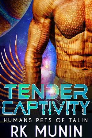 Tender Captivity by RK Munin
