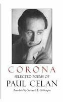 Corona: The Selected Poems of Paul Celan by Paul Celan, Susan Gillespie