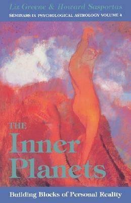 The Inner Planets: Building Blocks of Personal Reality by Liz Greene, Howard Sasportas