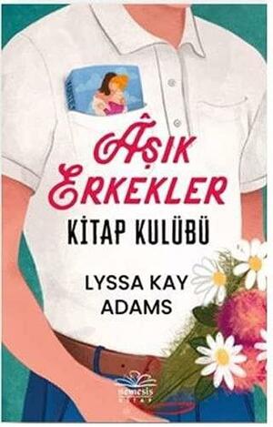 Aşık Erkekler Kitap Kulübü by Lyssa Kay Adams