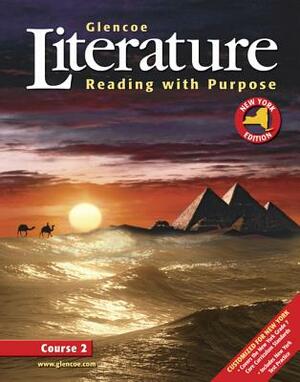 Glencoe Literature: Reading with Purpose, Course Two, New York Student Edition by McGraw-Hill