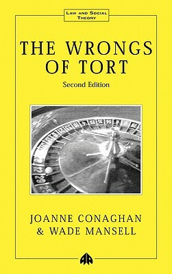 The Wrongs of Tort by Wade Mansell, Joanne Conaghan