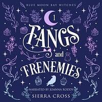 Fangs and Frenemies by Sierra Cross