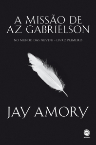 A Missão de Az Gabrielson by Jay Amory, Leonor Bizarro Marques