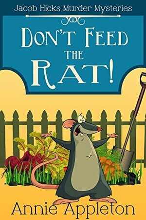 Don't Feed the Rat! by Annie Appleton