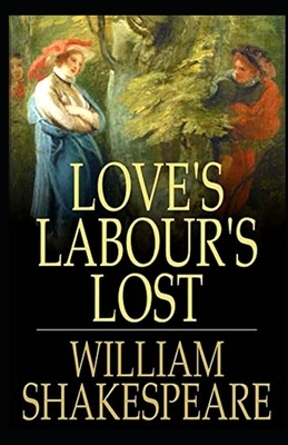 Love's Labour's Lost Illustrated by William Shakespeare