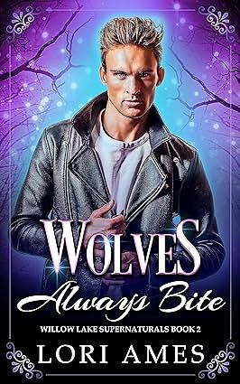 Wolves Always Bite by Lori Ames
