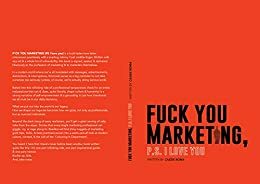 F*ck You Marketing: PS I love you by Cassie Roma, Clare Cheyne, Jennifer Keller, Laura Perkins