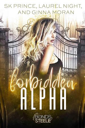 Forbidden Alpha by Ginna Moran, SK Prince, Laurel Night