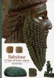 Babylone : à l'aube de notre culture by Jean Bottéro