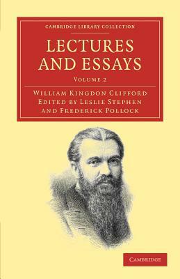 Lectures and Essays by William Kingdon Clifford