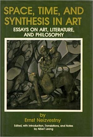 Space, Time, And Synthesis In Art: Essays On Art, Literature, And Philosophy by Greg Hollingshead
