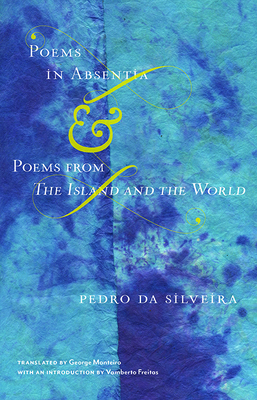 Poems in Absentia & Poems from the Island and the World by Pedro Da Silveira