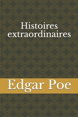 Histoires extraordinaires by Edgar Allan Poe