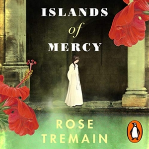 Islands of Mercy by Rose Tremain