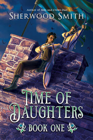 Time of Daughters I by Sherwood Smith