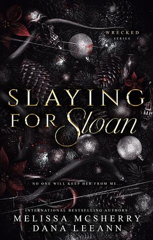 Slaying for Sloan by Dana LeeAnn, Melissa McSherry