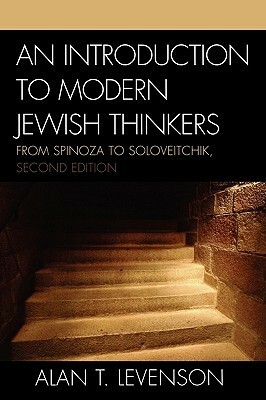 An Introduction to Modern Jewish Thinkers: From Spinoza to Soloveitchik, 2nd Edition by Alan T. Levenson