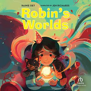 Robin's Worlds by Rainie Oet