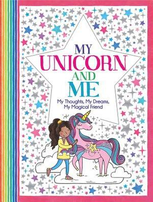 My Unicorn and Me: My Thoughts, My Dreams, My Magical Friend by Sterling Children's