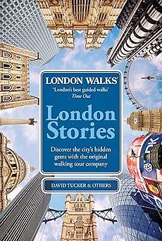 London Walks: London Stories by David Tucker