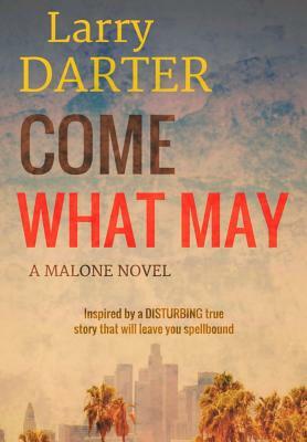 Come What May by Larry Darter