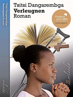 Verleugnen: Roman by Tsitsi Dangarembga