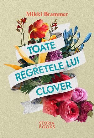 Toate regretele lui Clover by Mikki Brammer