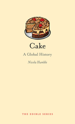 Cake: A Global History by Nicola Humble