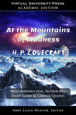 At the Mountains of Madness (Academic Edition): With Introduction, Author Bio, Study Guide & Chapter Quizzes by H.P. Lovecraft