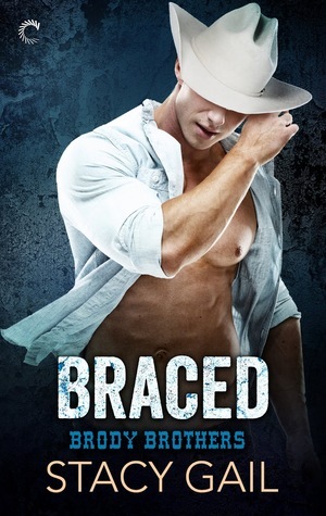 Braced by Stacy Gail