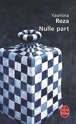 Nulle part by Yasmina Reza