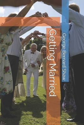 Getting Married by George Bernard Shaw