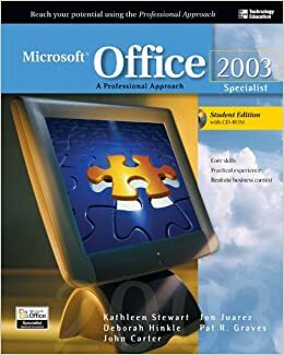 Microsoft Office 2003: A Professional Approach, Specialist Student Edition w/ CD-ROM by Kathleen Stewart, Jon Juarez, Deborah A. Hinkle