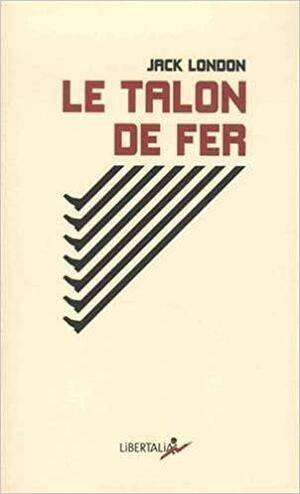 Le talon de fer by Jack London, Matt Soar